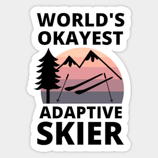 World's Okayest Adaptive Skier Para Alpine Skiing Sticker